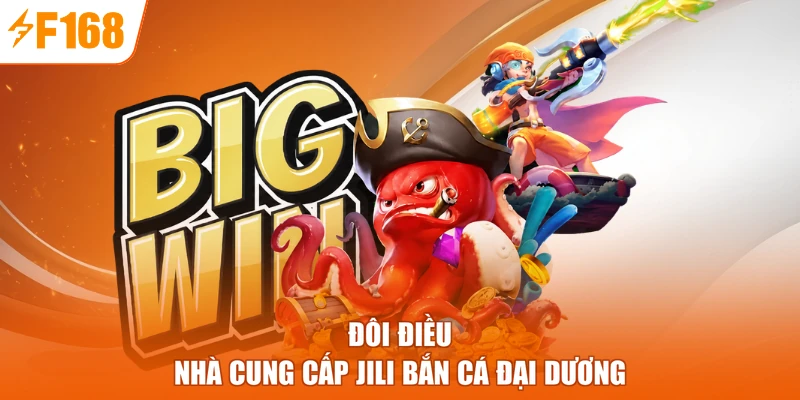 Đôi điều nhà cung cấp Jili bắn cá đại dương